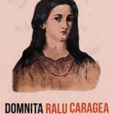 Domnita Ralu Caragea, ispititoarea de la Cismeaua Rosie - Dan-Silviu Boerescu