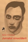 Jurnalul sinuciderii &ndash; Ilarie Voronca - Biografie, Carte beletristica