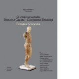 O intalnire astrala: Dimitrie Gerota - Constantin Brancusi. Povestea Ecorseului - Irinel Popescu