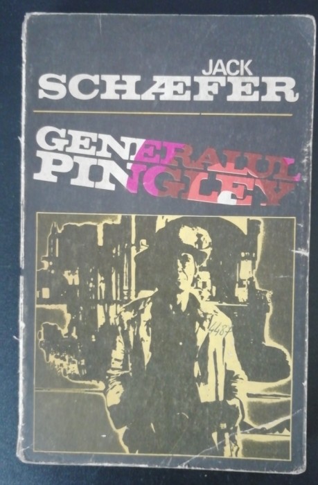 myh 22f - JACK SCHAEFER - GENERALUL PINGLEY - ED 1973