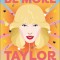 Be More Taylor Swift: Fearless Advice on Following Your Dreams and Finding Your Voice
