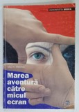 MAREA AVENTURA CATRE MICUL ECRAN de MARIN TRAIAN , 2003