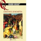 Crestinul si moartea - Adrian Walker, David Crawford