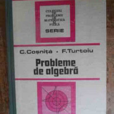 Probleme De Algebra - C.cosnita F.turtoiu ,539308