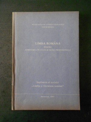 LIMBA ROMANA PENTRU ADMITEREA IN LICEE SI SCOLI PROFESIONALE (1997) foto