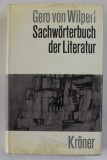 SACHWORTERBUCH DER LITERATUR ( DICTIONAR DE SUBIECTE LITERARE ) von GERO VON WILPERT , 1969, TEXT IN LIMBA GERMANA