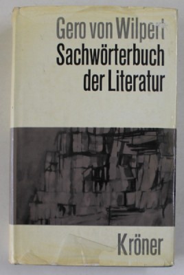 SACHWORTERBUCH DER LITERATUR ( DICTIONAR DE SUBIECTE LITERARE ) von GERO VON WILPERT , 1969, TEXT IN LIMBA GERMANA foto
