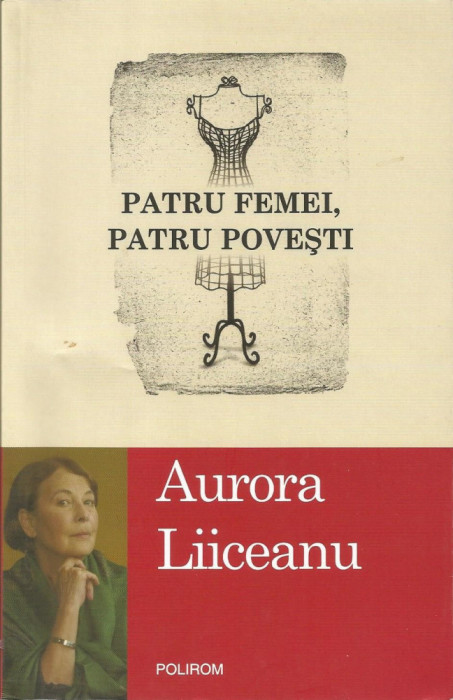 Patru femei, patru povesti - Aurora Liiceanu