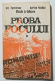 Ion Pavelescu; Adrian Pandea; Eftimie Ardeleanu - Proba focului... Marea Unire