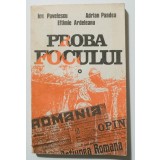 Ion Pavelescu; Adrian Pandea; Eftimie Ardeleanu - Proba focului... Marea Unire