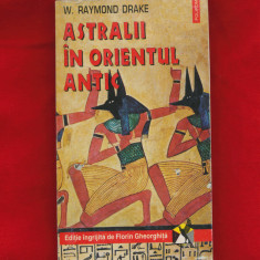 "Astralii in orientul antic" - W. Raymond Drake - Ed. Polirom, 1998
