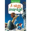 A nagy smaragd - Tony Wolf mes&eacute;l 2. - Tony Wolf