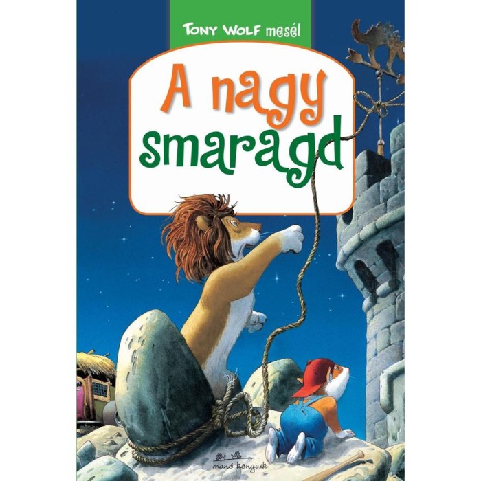 A nagy smaragd - Tony Wolf mes&eacute;l 2. - Tony Wolf