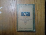 RASBOIUL CEL MARE 1914-1918 - Volumul I + ATLAS - C. Gavanescul, Ion Manolescu - Tipografia &quot;Rasaritul&quot;, 670 p.+planse atlas