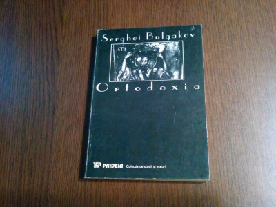 ORTODOXIA - Serghei Bulgakov - Editura Paideia, 1994, 197 p. foto