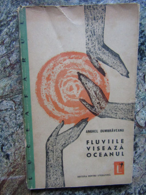 ANGHEL DUMBRAVEANU - FLUVIILE VISEAZA OCEANUL (VERSURI, volum de debut EPL 1961) foto