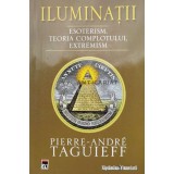 Iluminatii - Pierre Andre Taguieff (S143)
