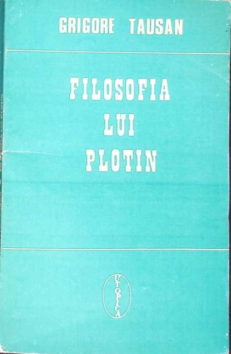 FILOSOFIA LUI PLOTIN-GRIGORE TAUSAN-356330