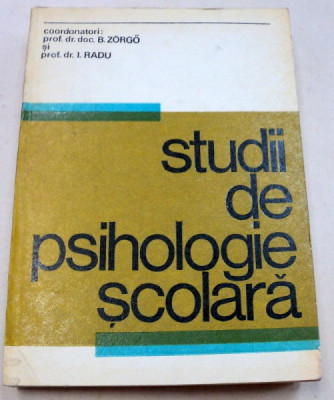 STUDII DE PSIHOLOGIE SCOLARA-B. ZORGO , I. RADU 1979 foto