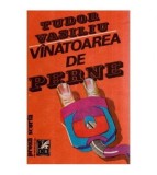 Tudor Vasiliu - Vinatoarea de perne (proza scurta) - 116984