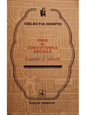 Eusebiu Mihailescu (ed.) - Omul si convietuirea sociala - Cugetari si reflectii (Editia: 1981) foto