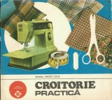 C9630N Croitorie practică de Mihaela Timofte Cociș, 1987