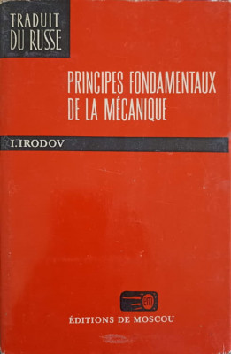 PRINCIPES FONDAMENTAUX DE LA MECANIQUE-I. IRODOV foto