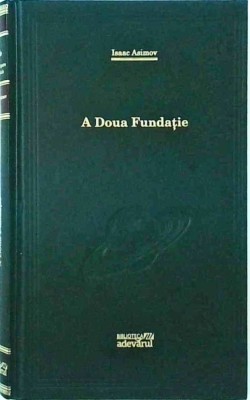 Isaac Asimov - A doua fundatie foto