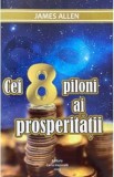 Cei 8 piloni ai prosperitatii - James Allen