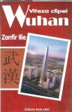 (autograf) Wuhan - Viteza clipei - Zanfir Ilie