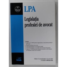 LEGISLATIA PROFESIEI DE AVOCAT , EDITIE INGRIJITA de MIRCEA DUB , actualizata la 12 iunie 2023