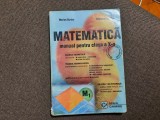 MATEMATICA. MANUAL PENTRU CLASA A X A -M1 MARIUS BURTEA RF11/2