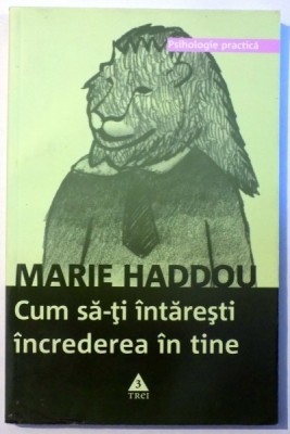 CUM SA - TI INTARESTI INCREDEREA IN TINE de MARIE HADDOU , 2004 foto