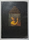 DIN TAINELE VIETII SI ALE UNIVERSULUI de SCARLAT DEMETRESCU , EDITURA EMET *PREZINTA URME DE UZURA SI SUBLINIERI CU PIXUL
