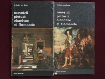 Wilhelm von Bode - Maeștrii picturii olandeze și flamande ( 2 vol. ) foto