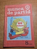 revista munca de partid - august 1982 - revista a comitetului central al partidului comunist roman
