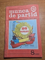 revista munca de partid - august 1982 - revista a comitetului central al partidului comunist roman