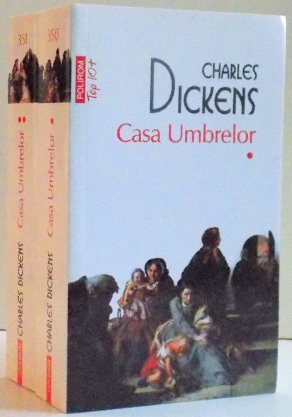 CASA UMBRELOR , VOLUMELE I - II de CHARLES DICKENS , 2016