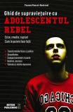 Cumpara ieftin Ghid de supravie&Aring;&pound;uire cu adolescentul rebel - Paperback - Yvonne Poncet-Bonissol - Meteor Press