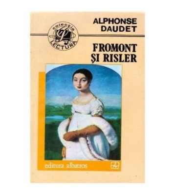 Alphonse Daudet - Fromont si Risler - 100662 foto