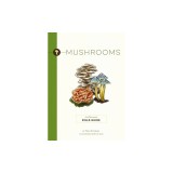 Mushrooms: An Illustrated Field Guide