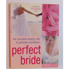 PERFECT BRIDE - THE COMPLETE BEAUTY , DIET &amp; EXERCISE COUNTDOWN by JANET WRIGHT , 2005