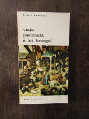 Viata pasionata a lui Bruegel - Felix Timmermans foto