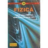 FIZICA, TESTE GRILA PENTRU ADMITEREA IN FACULTATI-VASILE TUTOVAN SI COLAB.-261342
