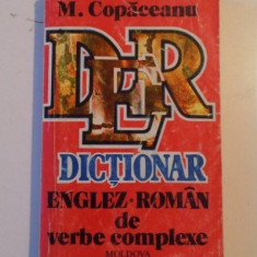 DICTIONAR ENGLEZ - ROMAN de VERBE COMPLEXE de M. COPACEANU , 1993