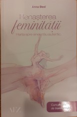 Renasterea feminitatii. Harta spre sinele tau autentic foto