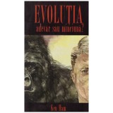 Ken Ham - Evolutia: adevar sau minciuna? - 130885