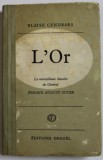 L &#039;OR , LA MERVEILLEUSE HISTOIRE DE GENERAL JOHANN AUGUST SUTER par BLAISE CENDRARS , 1925 , COTOR REFACUT