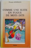 Comme une suite en fugue de mots dits - Francois Genereux - Carte in engleza - Stare buna