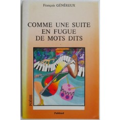 Comme une suite en fugue de mots dits &ndash; Francois Genereux